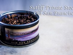 Sutliff Private Stock Old San Francisco | Tobacco Review