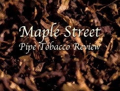 Maple Street Pipe Tobacco Review