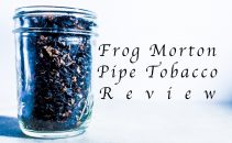 Frog Morton Pipe Tobacco Review
