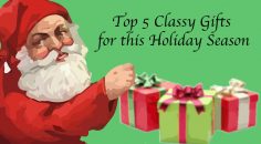 Top 5 Classy Gifts for this Holiday Season